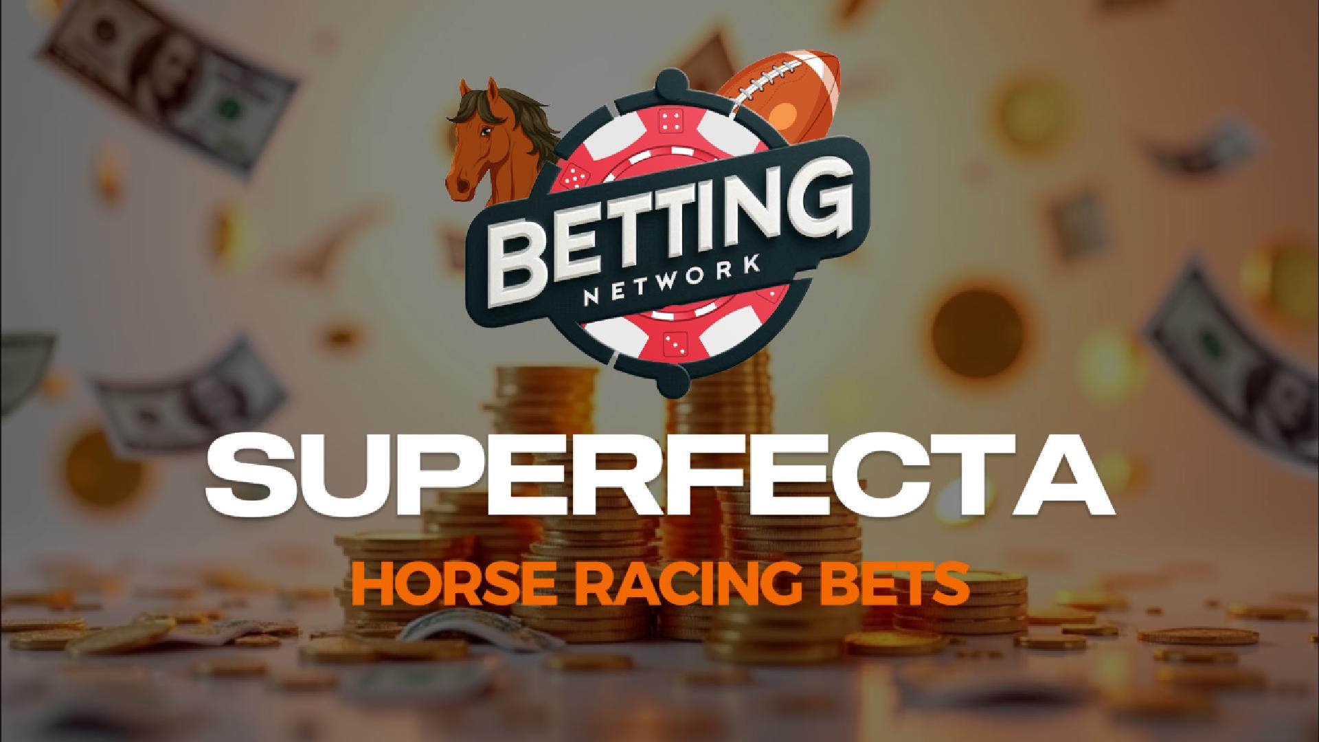 Superfecta Horse Racing Bets