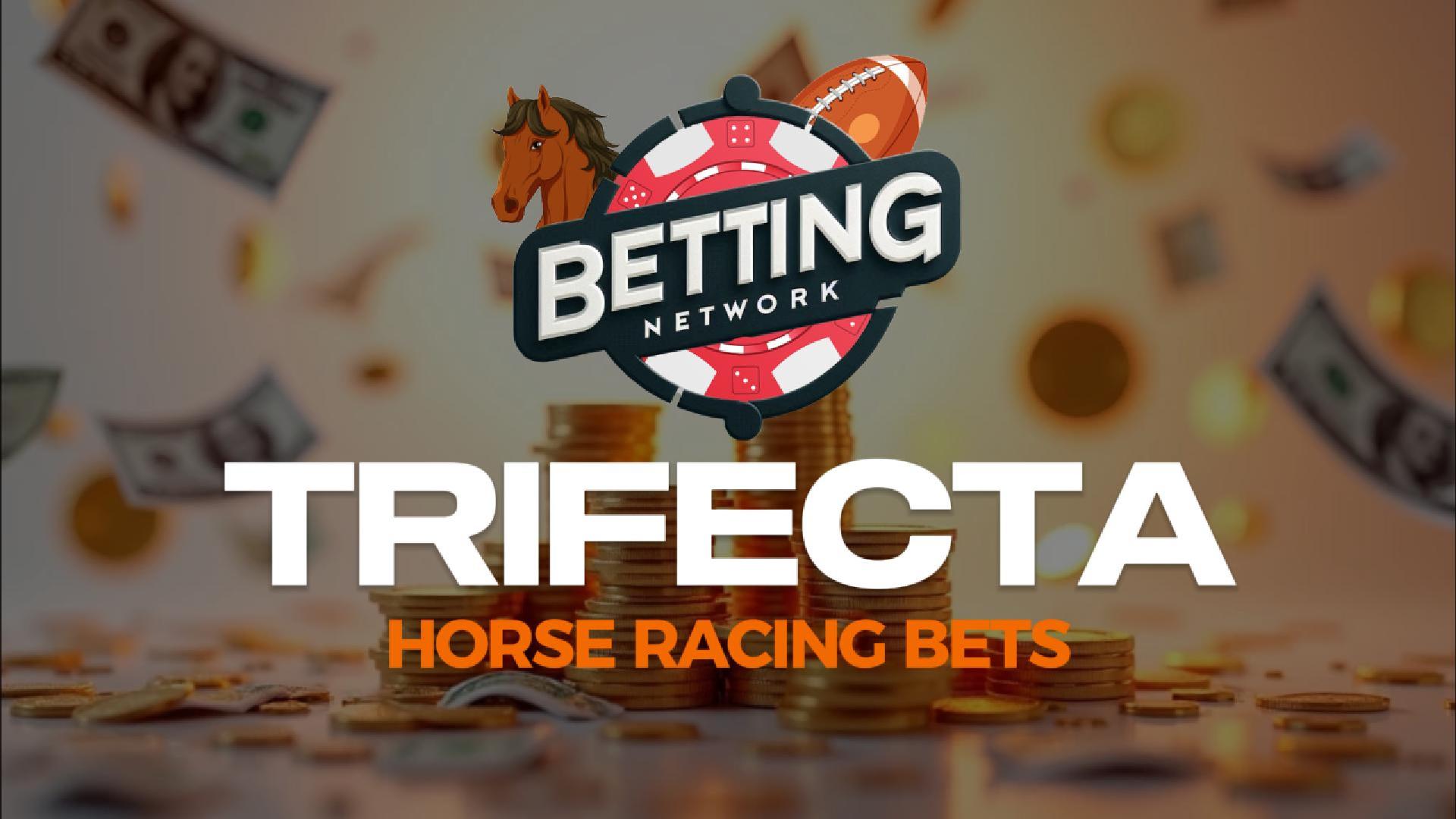 Trifecta Horse Racing Bets